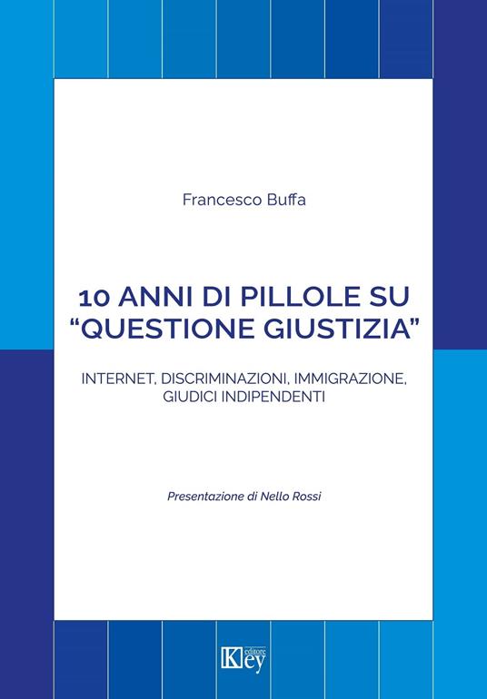 10 anni di pillole su “questione giustizia” - Francesco Buffa - ebook