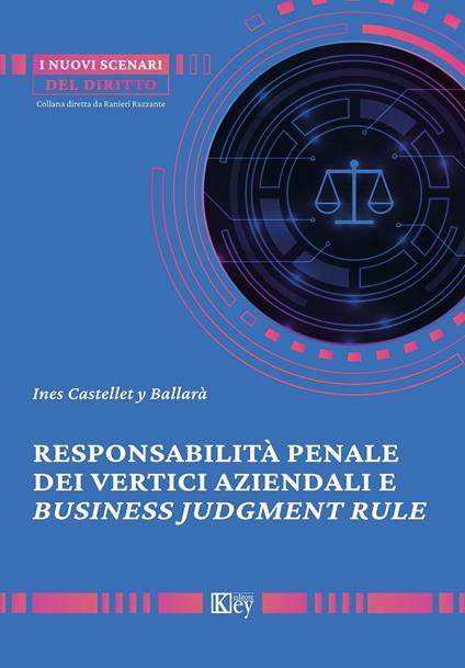 Responsabilità penale dei vertici aziendali e business judgment rule - Ines Castellet y Ballarà - ebook