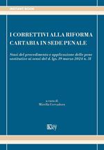 I correttivi alla Riforma Cartabia in sede penale