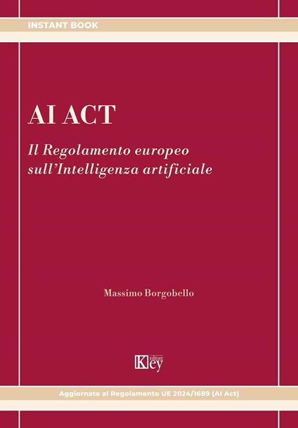 AI Act. Il regolamento europeo sull'Intelligenza artificiale - Massimo Borgobello - copertina