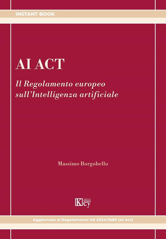 AI Act. Il regolamento europeo sull'Intelligenza artificiale - Massimo Borgobello - copertina