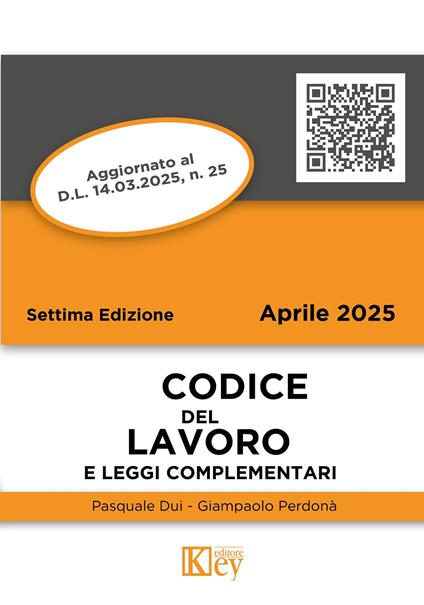 Codice del lavoro e leggi complementari 2025 - Pasquale Dui,Giampaolo Perdonà - ebook