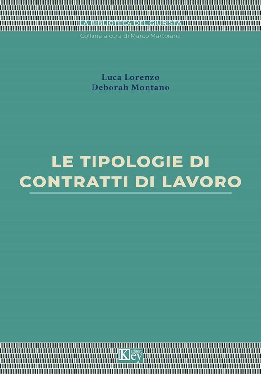 Le tipologie di contratti di lavoro - Luca Lorenzo,Deborah Montano - ebook