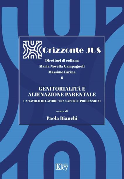 Genitorialità e alienazione parentale - Paola Bianchi,Massimo Farina,Maria Novella Campagnoli - ebook