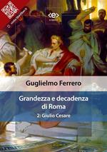 Grandezza e decadenza di Roma. Vol. 2: Grandezza e decadenza di Roma