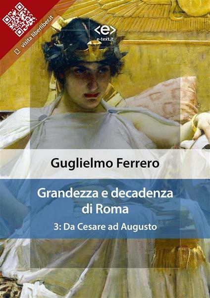 Grandezza e decadenza di Roma. Vol. 3 - Guglielmo Ferrero - ebook