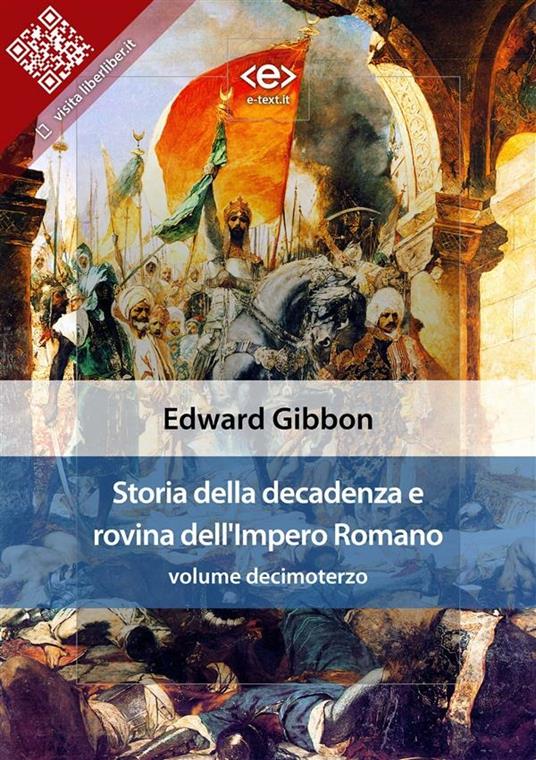 Storia della decadenza e rovina dell'impero romano. Vol. 13 - Edward Gibbon - ebook