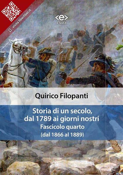 Storia di un secolo, dal 1789 ai giorni nostri. Vol. 4 - Quirico Filopanti - ebook