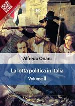 La lotta politica in Italia. Vol. 2