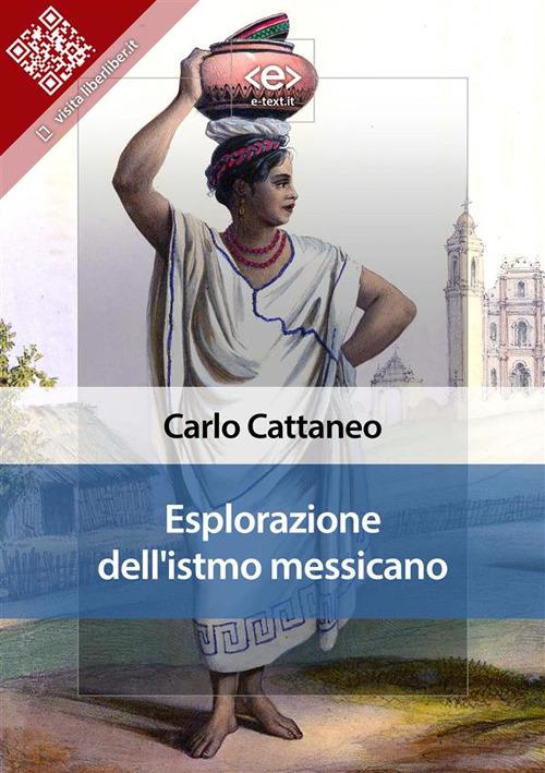 L' esplorazione dell'istmo messicano - Carlo Cattaneo - ebook