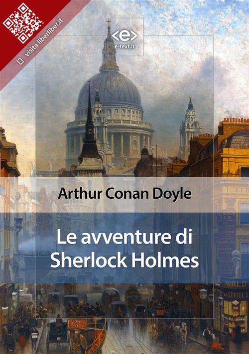 Le avventure di Sherlock Holmes - Arthur Conan Doyle - ebook