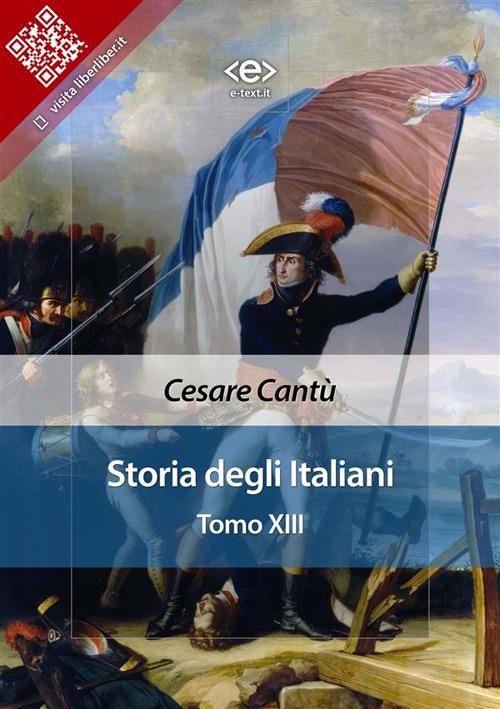 Storia degli italiani. Vol. 13 - Cesare Cantù - ebook