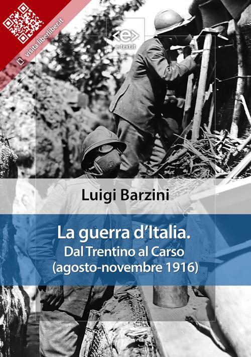 La guerra d'Italia dal Trentino al Carso. Agosto-novembre 1916 - Luigi Barzini - ebook