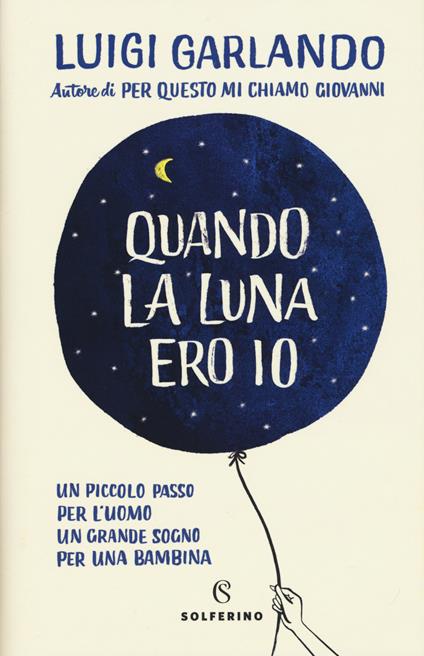 Quando la luna ero io - Luigi Garlando - copertina