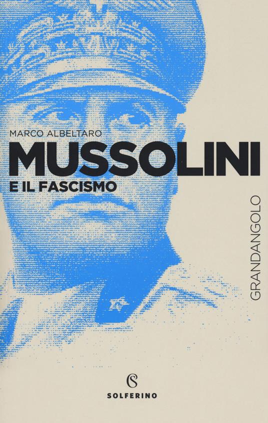 Mussolini e il fascismo - Marco Albeltaro - copertina