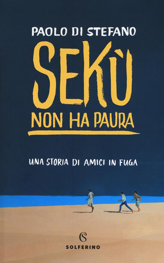 Sekù non ha paura. Una storia di amici in fuga - Paolo Di Stefano - copertina