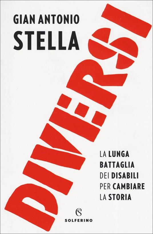 Diversi. La lunga battaglia dei disabili per cambiare la storia - Gian Antonio Stella - copertina
