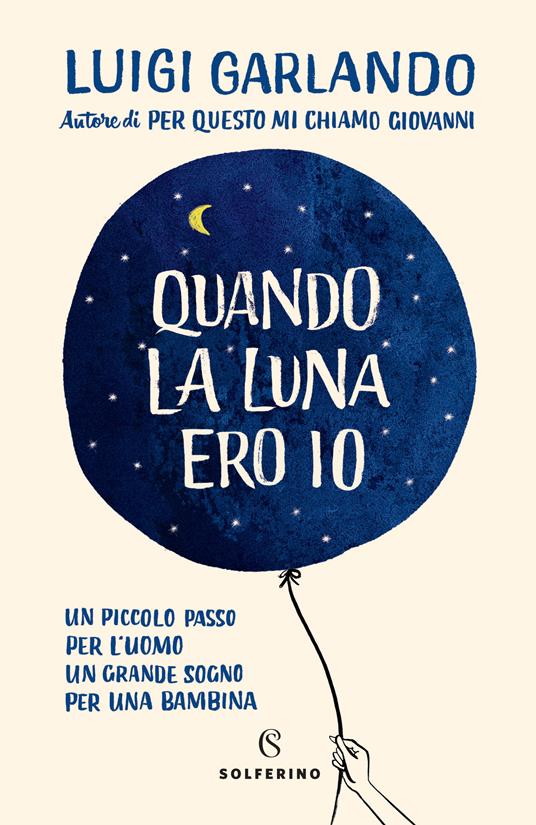 Quando la luna ero io - Luigi Garlando - ebook