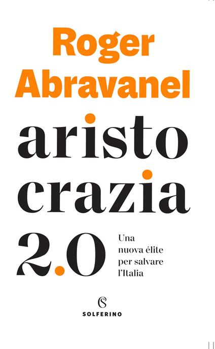 Aristocrazia 2.0. Una nuova élite per salvare l'Italia - Roger Abravanel - copertina