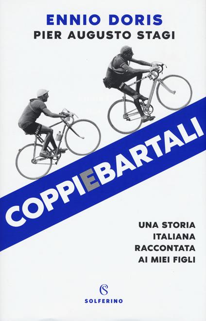 Coppiebartali. Una storia italiana raccontata ai miei figli - Ennio Doris,Pier Augusto Stagi - copertina