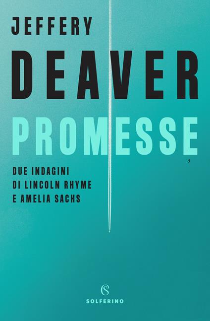 Promesse. Due indagini di Lincoln Rhyme e Amelia Sachs - Jeffery Deaver - copertina