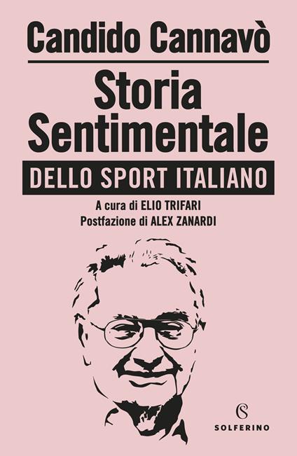 Storia sentimentale dello sport italiano - Candido Cannavò,Elio Trifari - ebook