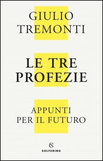 Tre profezie. Appunti per il futuro - Giulio Tremonti - copertina