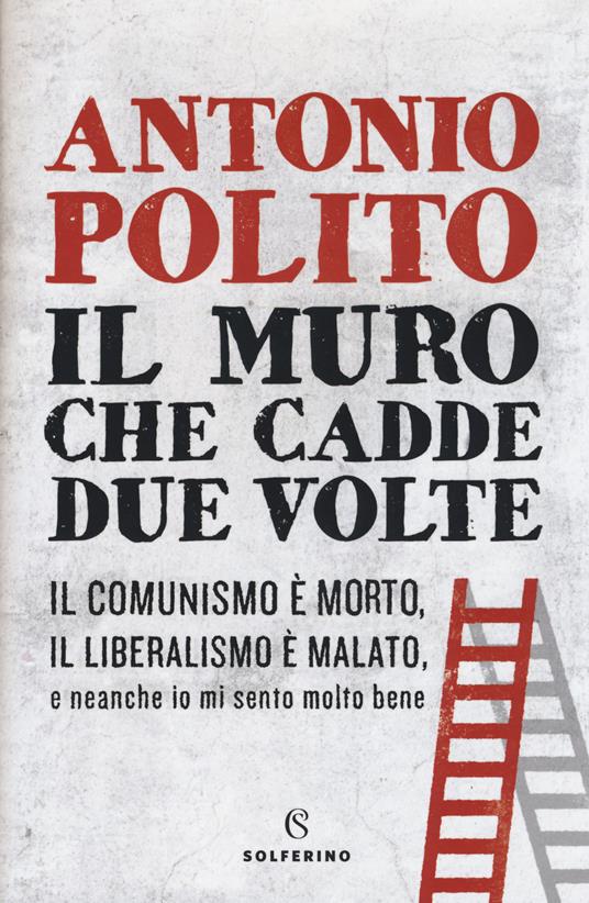 Il muro che cadde due volte - Antonio Polito - copertina