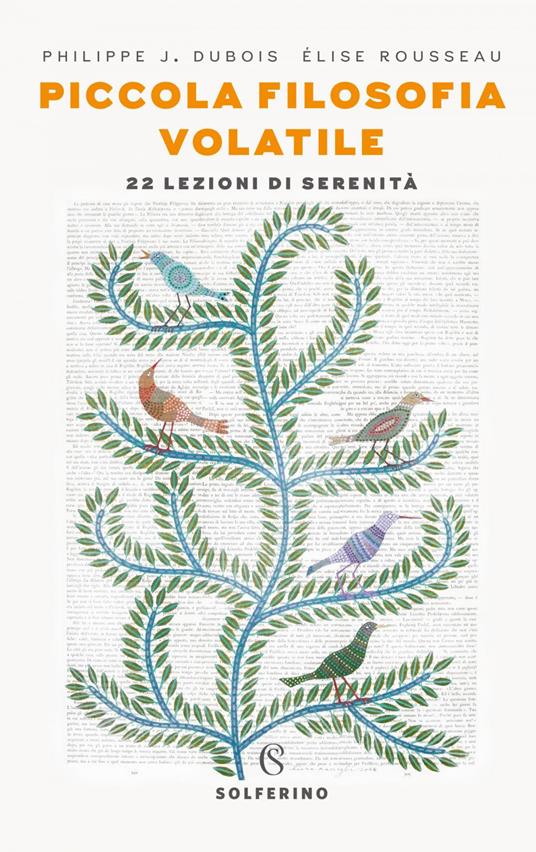 Piccola filosofia volatile. 22 lezioni di serenità - Philippe J. Dubois,Élise Rousseau,Manuela Maddamma - ebook