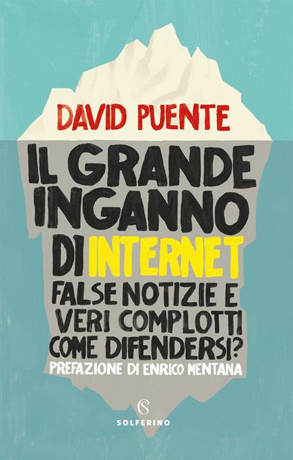 Il grande inganno di internet. False notizie e veri complotti. Come difendersi? - David Puente - ebook