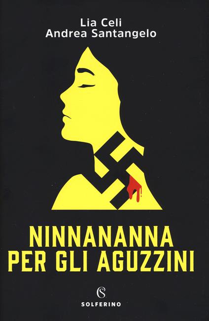 Ninnananna per gli aguzzini - Lia Celi,Andrea Santangelo - copertina