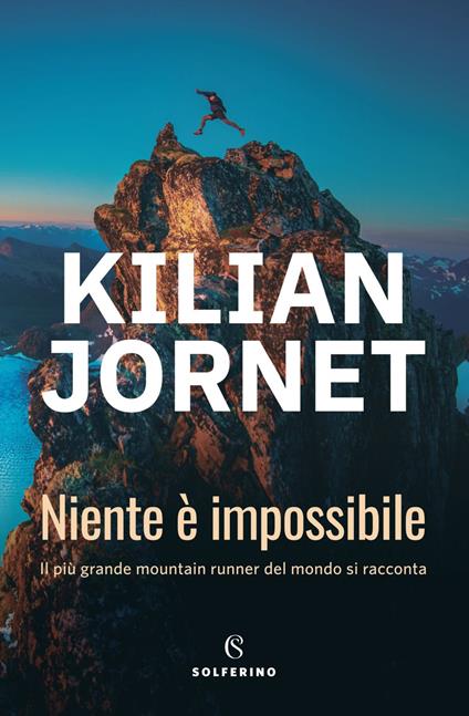 Niente è impossibile - Kilian Jornet,Roberta Bovaia - ebook