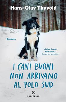 I cani buoni non arrivano al Polo Sud