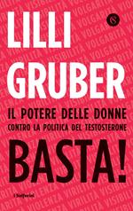 Basta! Il potere delle donne contro la politica del testosterone