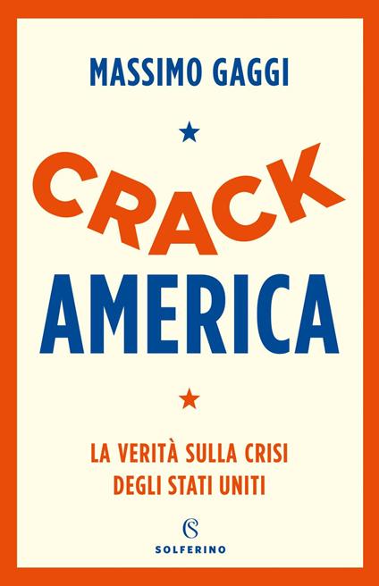 Crack America. La verità sulla crisi degli Stati Uniti - Massimo Gaggi - copertina