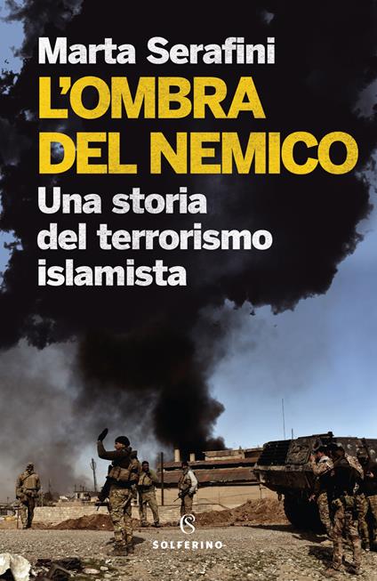 L'ombra del nemico. Una storia del terrorismo islamista - Marta Serafini - copertina