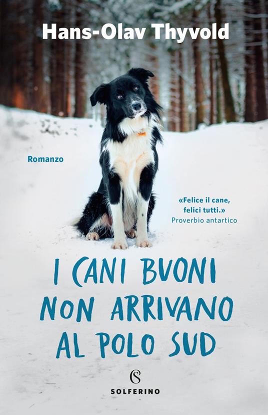 I cani buoni non arrivano al Polo Sud - Hans-Olav Thyvold,Mauro Cazzolla - ebook