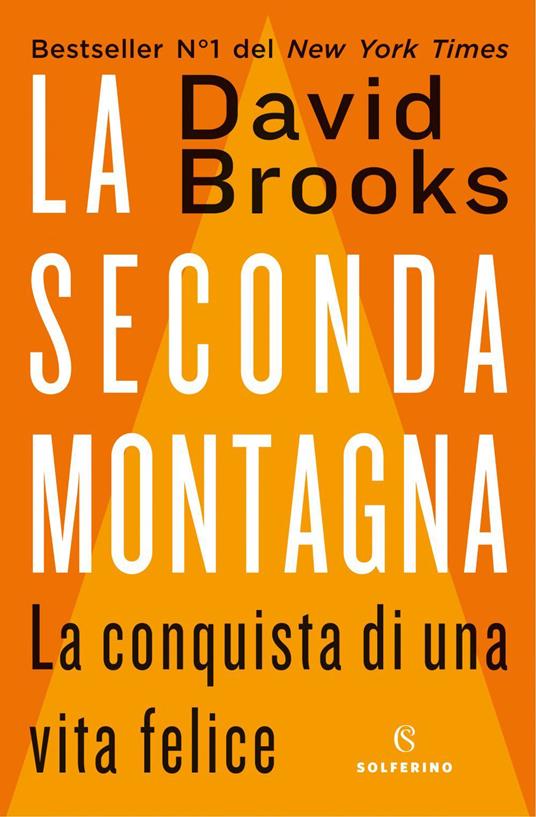 La seconda montagna. La conquista di una vita felice - David Brooks,Annalisa Di Liddo - ebook