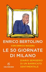 Le 50 giornate di Milano. Diario semiserio di un barricato sentimentale