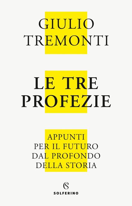 Le tre profezie. Appunti per il futuro dal profondo della storia - Giulio Tremonti - ebook