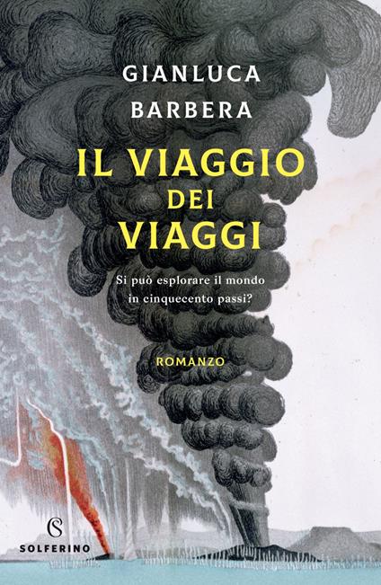 Il viaggio dei viaggi. Si può esplorare il mondo in 500 passi? - Gianluca Barbera - ebook