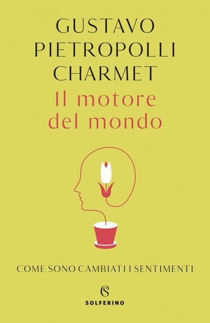 Il motore del mondo. Come sono cambiati i sentimenti - Gustavo Pietropolli Charmet - ebook