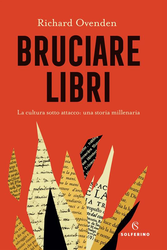 Bruciare libri. La cultura sotto attacco: una storia millenaria - Richard Ovenden - copertina