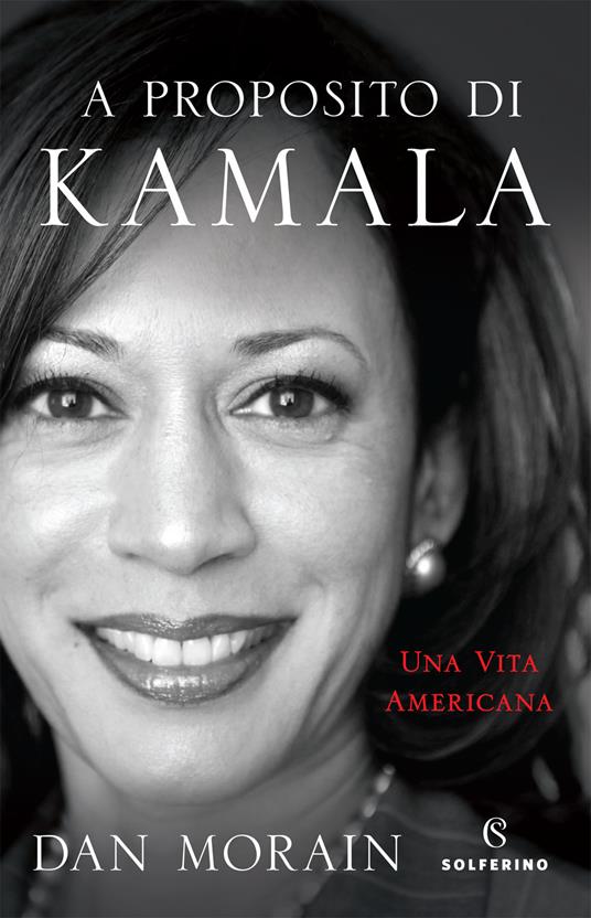A proposito di Kamala. Una vita americana - Dan Morain - copertina