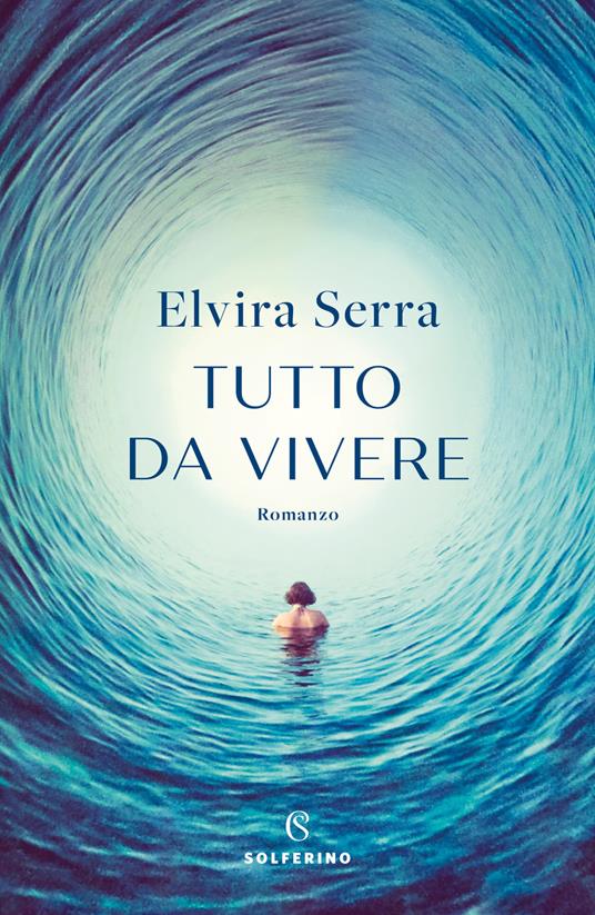 Tutto da vivere - Elvira Serra - copertina