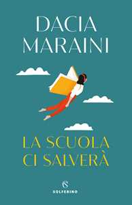 Libro La scuola ci salverà Dacia Maraini