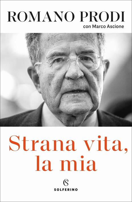 Strana vita, la mia - Romano Prodi,Marco Ascione - copertina
