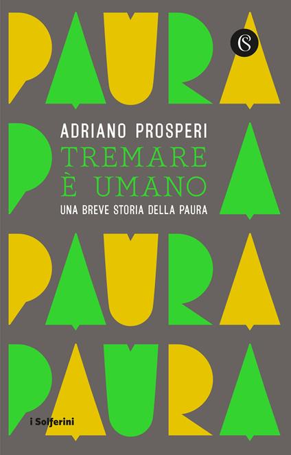 Tremare e umano. Una breve storia della paura - Adriano Prosperi - copertina