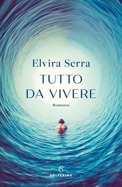 Tutto da vivere - Elvira Serra - ebook
