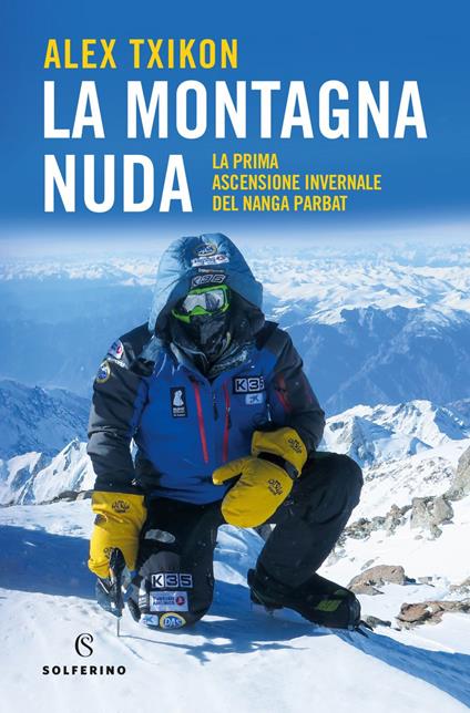 La montagna nuda. La prima ascensione invernale del Nanga Parbat - Alex Txikon,Roberta Bovaia - ebook